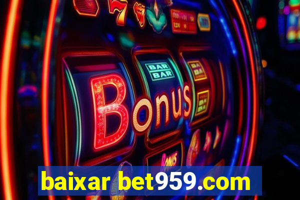 baixar bet959.com